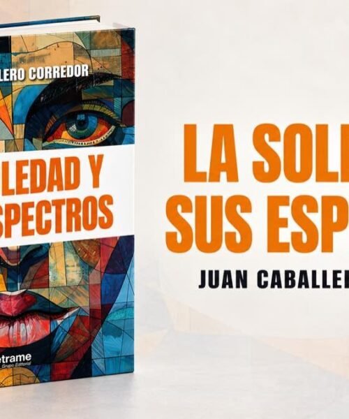 Juan Caballero Corredor debuta con “La soledad y sus espectros”, un ensayo sobre la experiencia más universal del ser humano